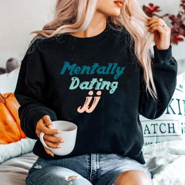 Mentally Dating Jj From Outer Banks Unisex T-Shirt