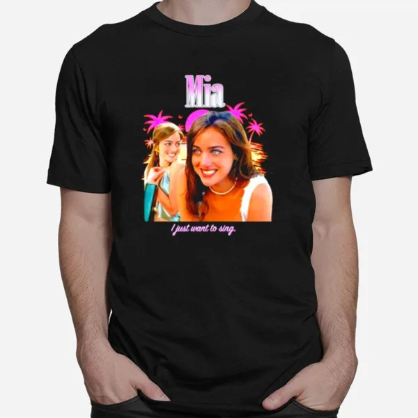 Mia I Just Want To Sing Unisex T-Shirt