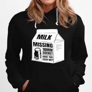 Milk Missing 10Mm Socket Have You Seen Me Unisex T-Shirt