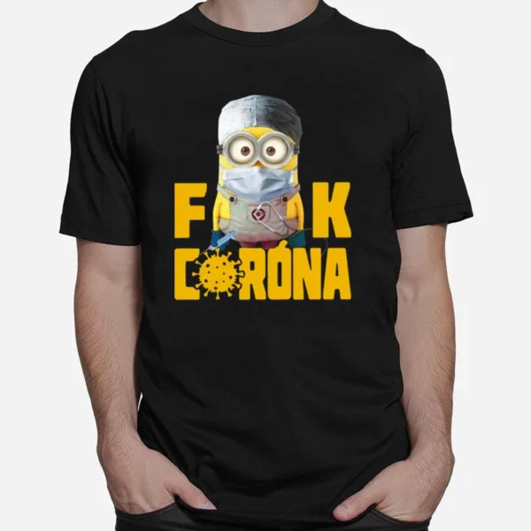 Minion Fuck Corona Covid 19 Unisex T-Shirt