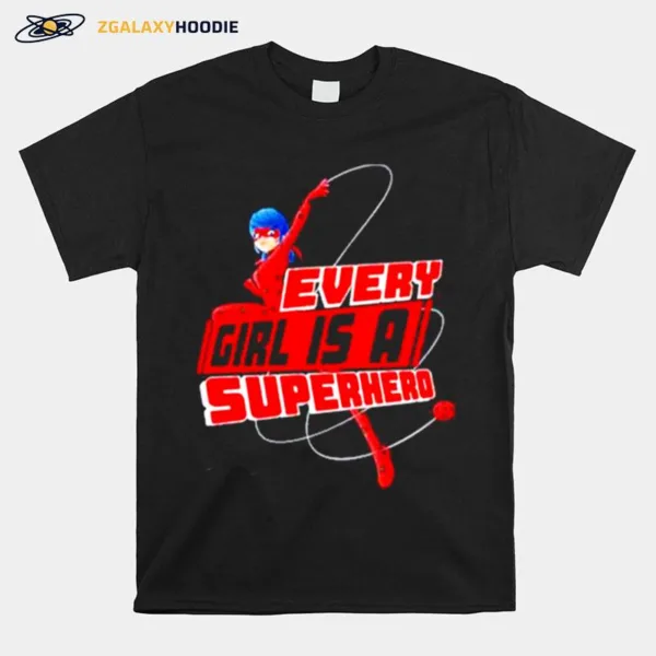 Miraculous Ladybug Every Girl Is A Superhero Unisex T-Shirt