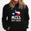 Miss Tex Sass Texas Woman Sassy Girl Texan Unisex T-Shirt