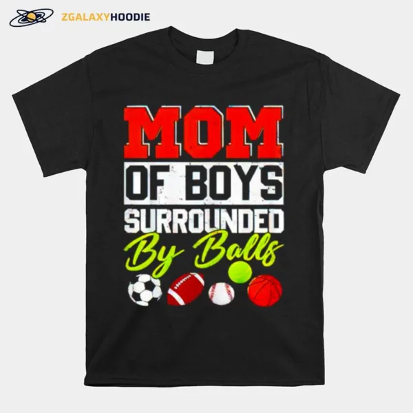 Mom Of Boys Surrounded By Balls Unisex T-Shirt