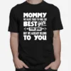 Mommy We Have Tried To Find The Best Gift For You But We Already Belong To You Unisex T-Shirt