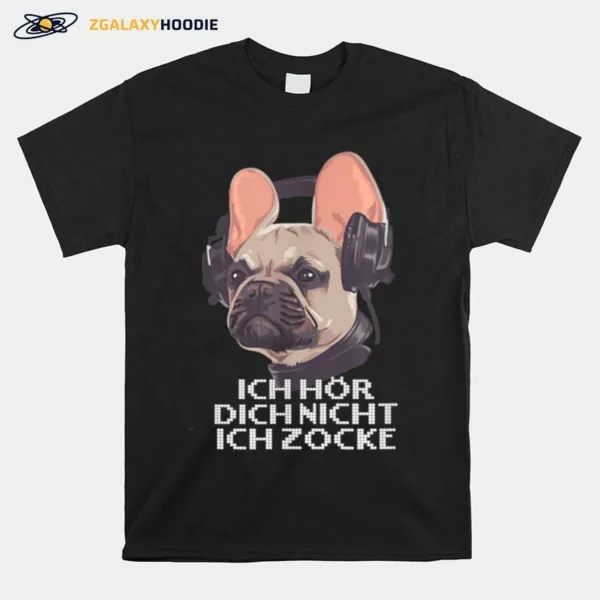 Mops Mit Hedset Ich Hor Dich Nicht Ich Zocke Lustiges Hunde Unisex T-Shirt