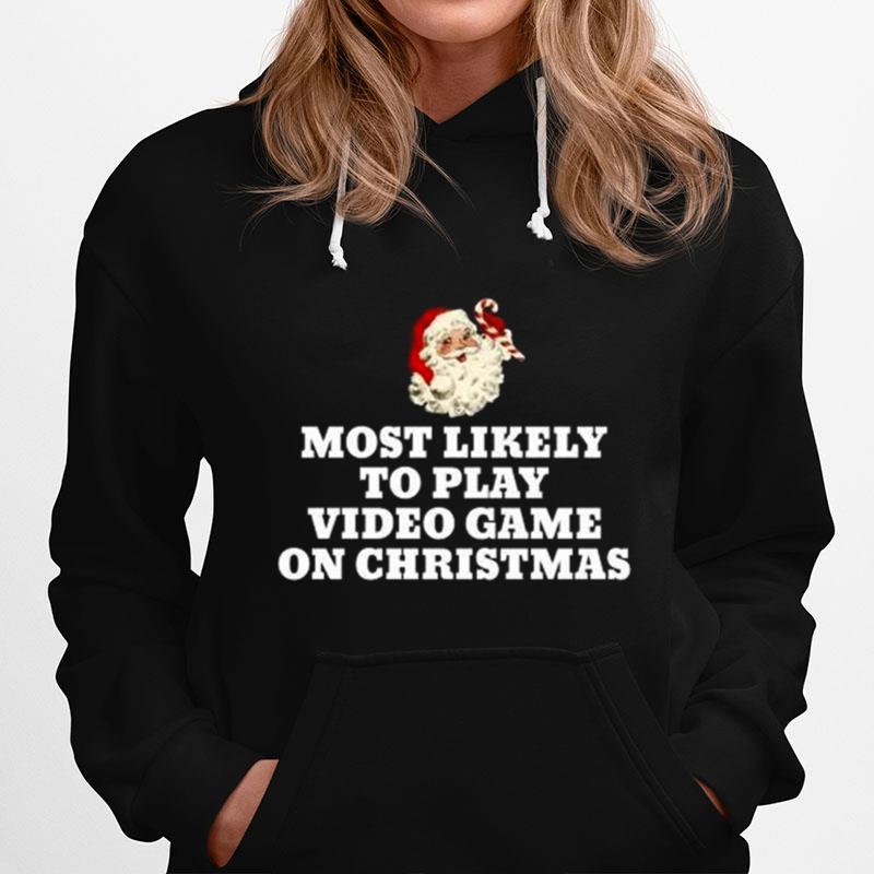 Most Likely To Play Video Game Christmas Santa Gaming Unisex T-Shirt