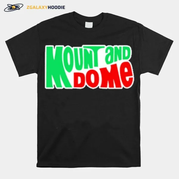 Mount And Do Me Unisex T-Shirt