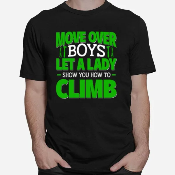 Move Over Boys Female Rock Climbing Unisex T-Shirt