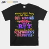 Move Over Boys Let This Old Woman Show You How To Be A Respiratory Therapist Logo Emt Bling Unisex T-Shirt