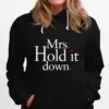 Mrs Hold It Down Unisex T-Shirt