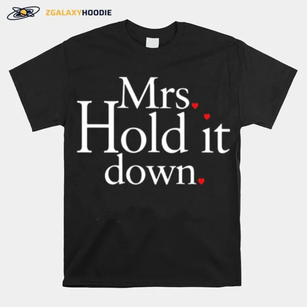 Mrs Hold It Down Unisex T-Shirt