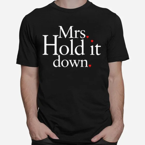 Mrs Hold It Down Unisex T-Shirt