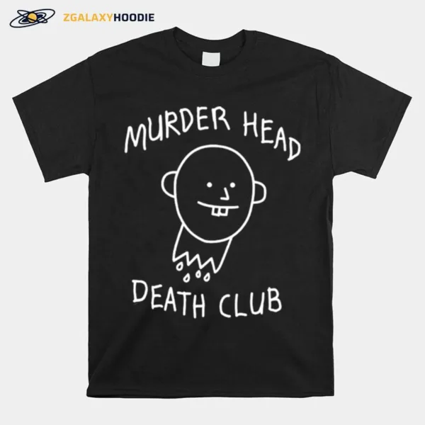 Murder Head Death Club Unisex T-Shirt