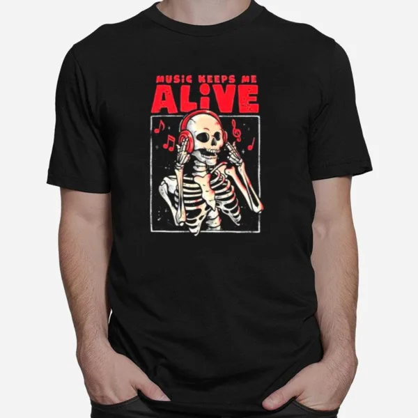 Music Keeps Me Alive Dead Skull Evil Unisex T-Shirt