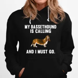 My Basset Hound Is Calling And I Must Go Dog Unisex T-Shirt