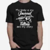 My Body Is My Journal And My Tattoos Are My Story Unisex T-Shirt