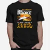 My Broom Broke So Now I Drive A Cf 105 Arrow Halloween Unisex T-Shirt