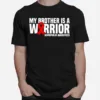 My Brother Is A Warrior Hemophilia Awareness Unisex T-Shirt