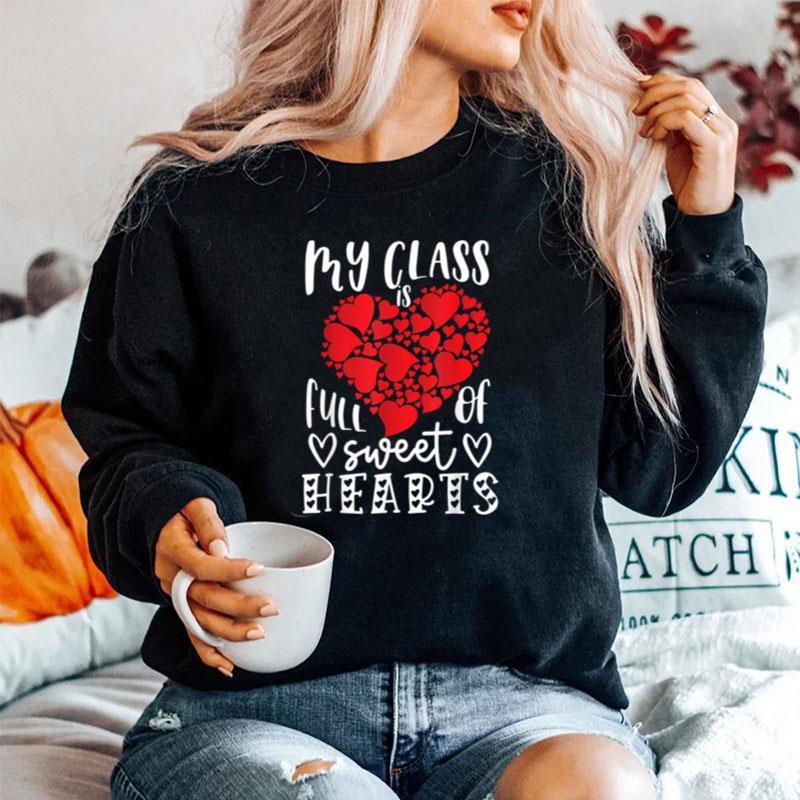 My Class Is Full Of Sweet Heart Teacher Valentine Big Heart Unisex T-Shirt