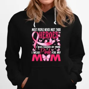 My Heroes I Wear Pink For My Mom Breast Cancer Awareness Unisex T-Shirt