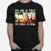 My Job Is Fake My Smile Is Real Cvs Unisex T-Shirt