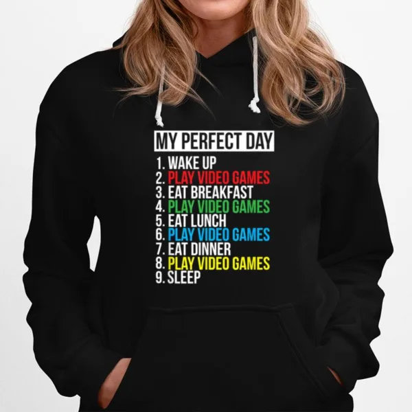 My Perfect Day Video Games Funny Cool Gamer Gift Unisex T-Shirt