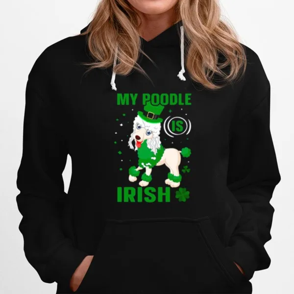 My Poodle Is Irish Shamrock St Patrick? Day Unisex T-Shirt