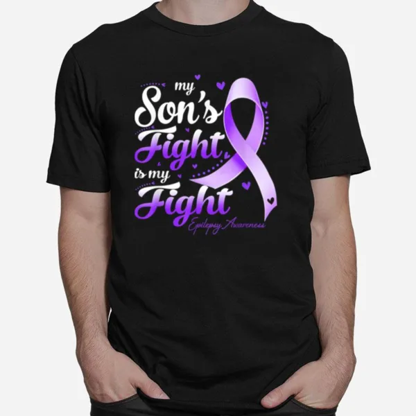 My Sons Fight Is My Fight Epilepsy Awareness Unisex T-Shirt