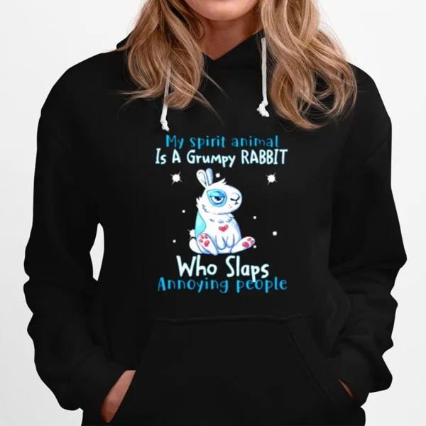 My Spirit Animal Is A Grumpy Rabbit Who Slap Annoying People Unisex T-Shirt