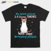 My Spirit Animal Is A Grumpy Tonkinese Who Slaps Annoying People Unisex T-Shirt