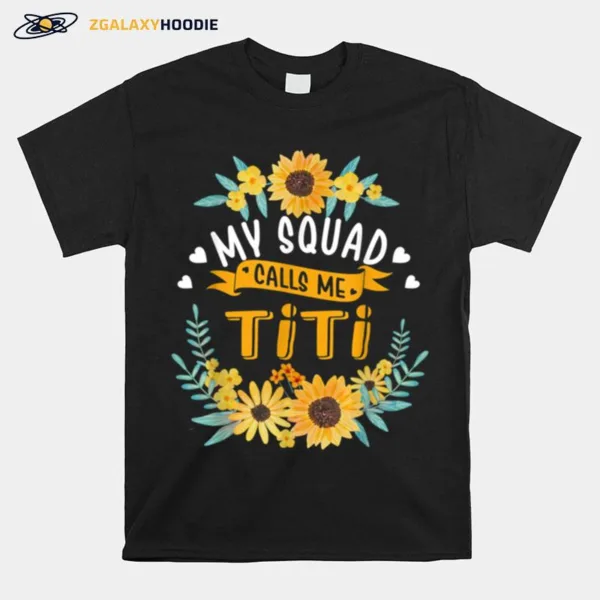 My Squad Calls Me Titi Mothers Day Unisex T-Shirt