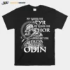 My Sword For Tyr My Blood For Thor My Heart For Freya My Life For Odin Unisex T-Shirt