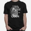 My Sword For Tyr My Blood For Thor My Heart For Freya My Life For Odin Unisex T-Shirt