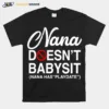 Nana Doesn't Babysit Nana Hass Playdate Unisex T-Shirt