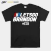 Nascar Let? Go Brandon #Fjb Unisex T-Shirt