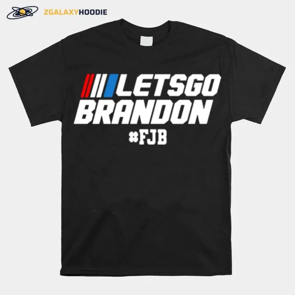 Nascar Let? Go Brandon #Fjb Unisex T-Shirt