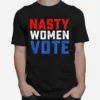 Nasty Women Vote Unisex T-Shirt