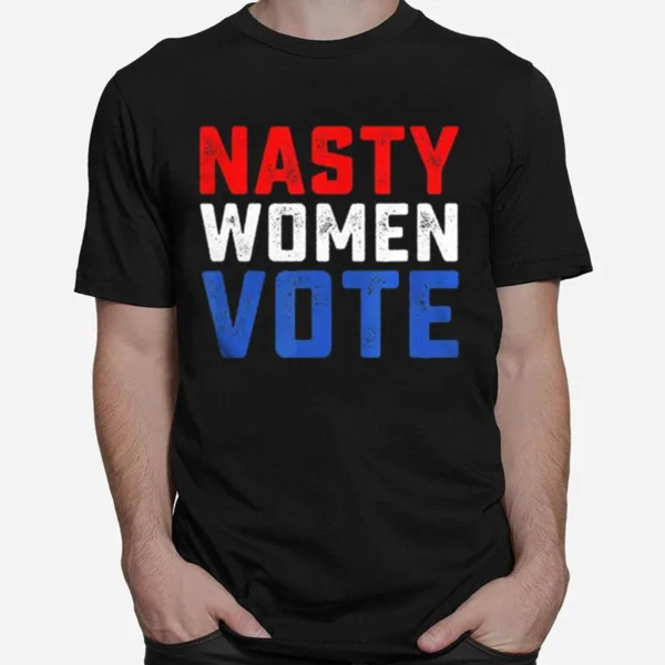 Nasty Women Vote Unisex T-Shirt