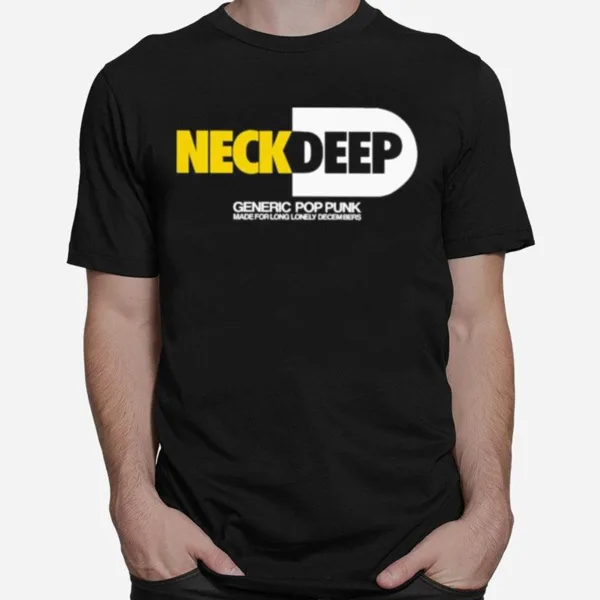 Neck Deep Generic Pop Punk Made For Long Lonely Decembers Unisex T-Shirt