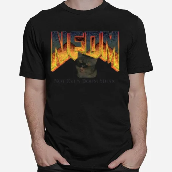 Nedm Cat Not Even Doom Music Unisex T-Shirt