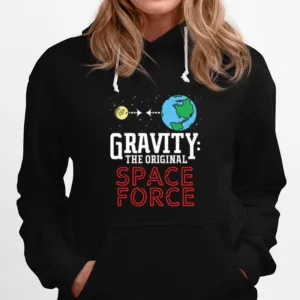 Neil Degrasse Tyson Gravity The Original Space Force Unisex T-Shirt