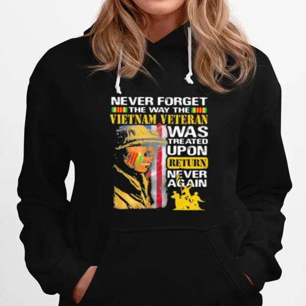 Never Forget The Way Vietman Veteran Was Treated Upon Return Never Again Unisex T-Shirt