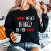 Never Raided By The Fbi Trump Unisex T-Shirt