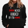 Never Raided By The Fbi Trump Unisex T-Shirt