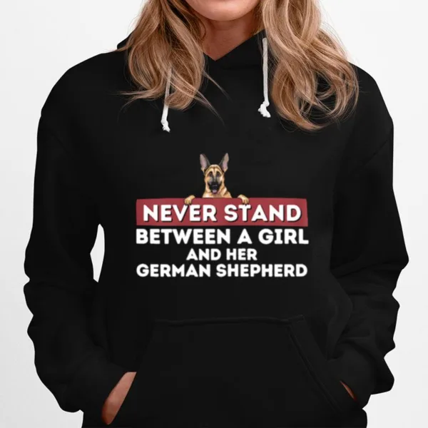 Never Stand Between A Girl And Her German Shepherd Dog Owner Unisex T-Shirt