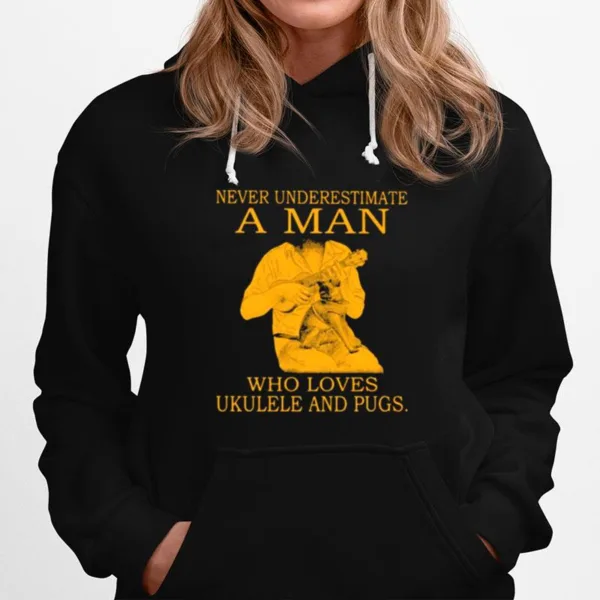 Never Underestimate A Man Who Loves Ukulele And Pugs Unisex T-Shirt