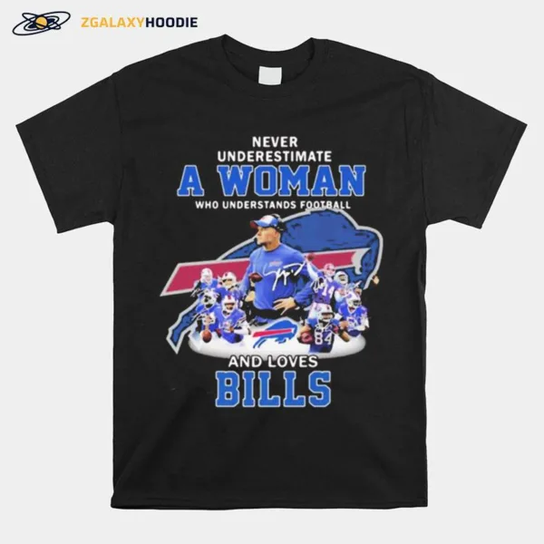 Never Underestimate A Woman Who Understands Football And Loves Buffalo Bills Unisex T-Shirt