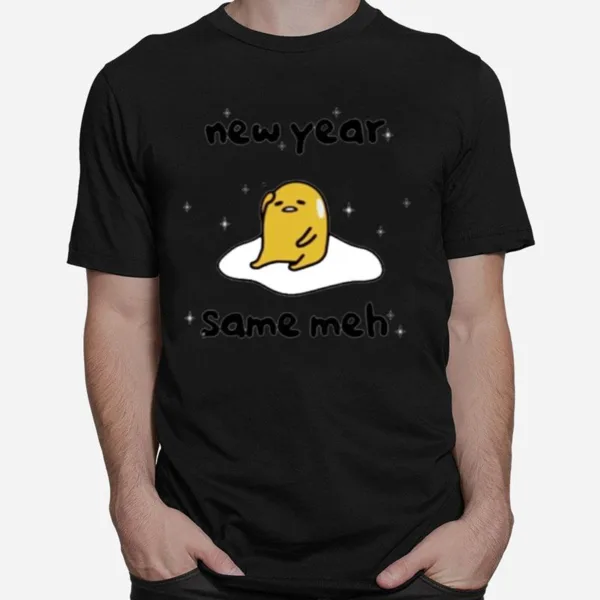 New Year Same Meh Unisex T-Shirt