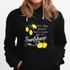Nice You Just Have To Create Your Own Sunshine Lemon Unisex T-Shirt