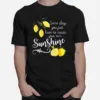 Nice You Just Have To Create Your Own Sunshine Lemon Unisex T-Shirt